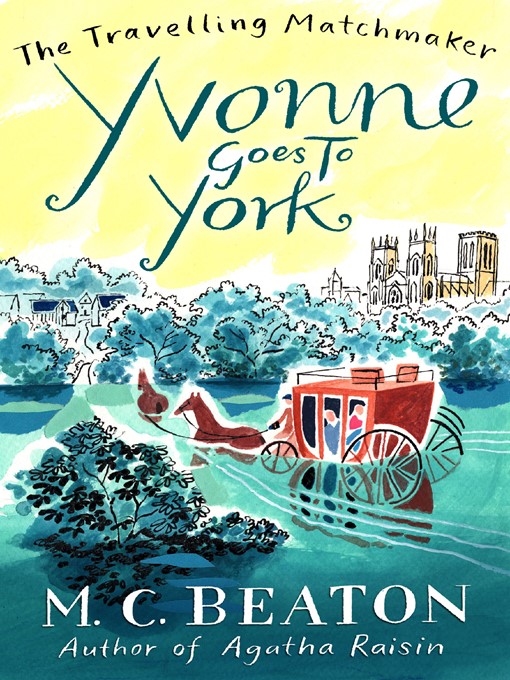 Title details for Yvonne Goes to York by M.C. Beaton - Wait list